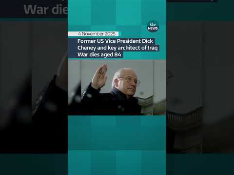 Former US Vice President Dick Cheney and key architect of Iraq War dies aged 84