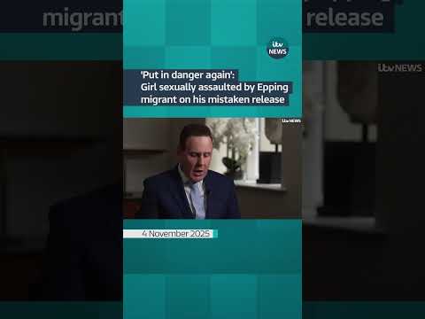 ‘Put in danger again’:Girl sexually assaulted by Epping migrant on his mistaken release | ITV News