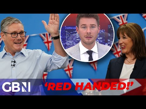 ‘Caught RED handed!’ | Reeves and Starmer slammed for ‘deceiving’ the British people