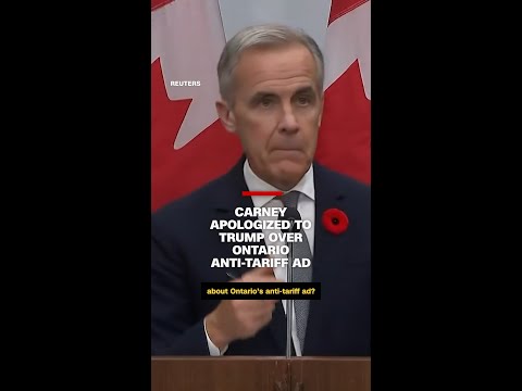 Carney: ‘I apologized’ to Trump over Ontario anti-tariff ad