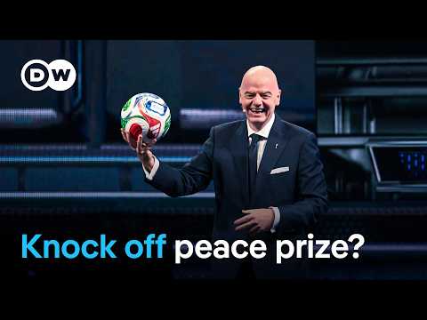 Trump likely recipient of new FIFA ‘peace prize:’ Why some fans are calling it a farce | DW News