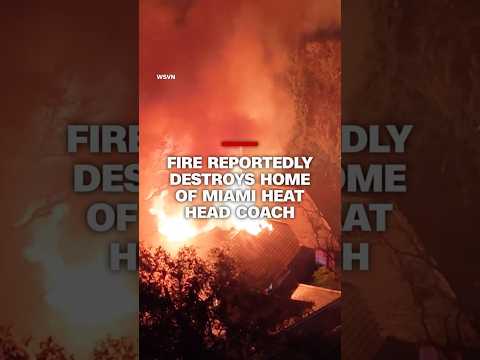 Fire reportedly burns Miami Heat head coach’s home