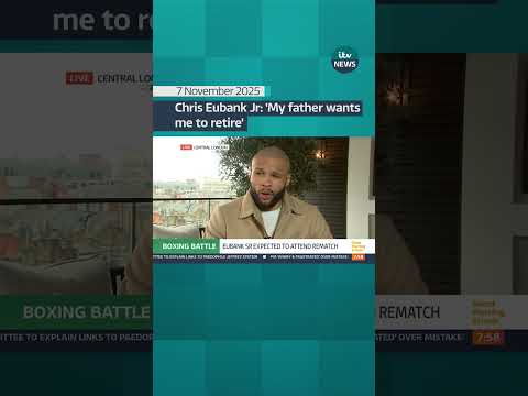 Chris Eubank Jr: ‘My father wants me to retire’