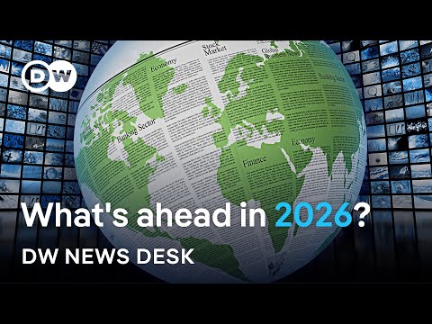 Global outlook: The news that will dominate 2026 | DW News Desk