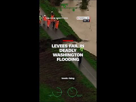 Levees fail in deadly Washington flooding