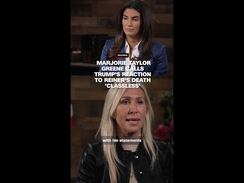 Marjorie Taylor Greene calls Trump’s reaction to Reiner’s death ‘classless’