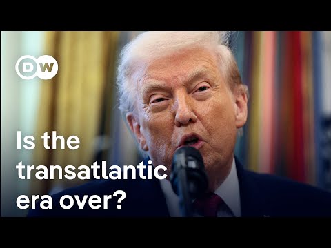 Ukraine, Trump, and Europe’s hard choices –  Is the transatlantic era over? | DW News