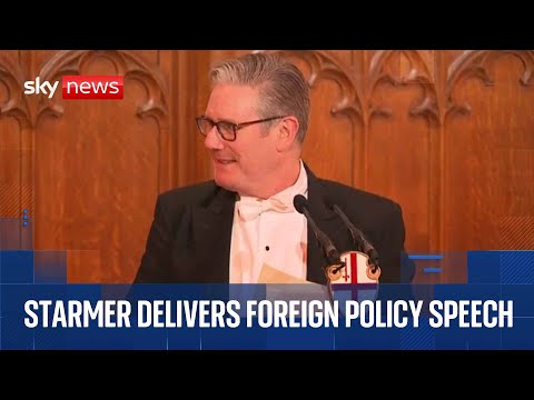 Starmer delivers keynote foreign policy speech
