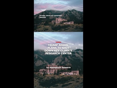 Trump admin. plans to shut down key climate research center