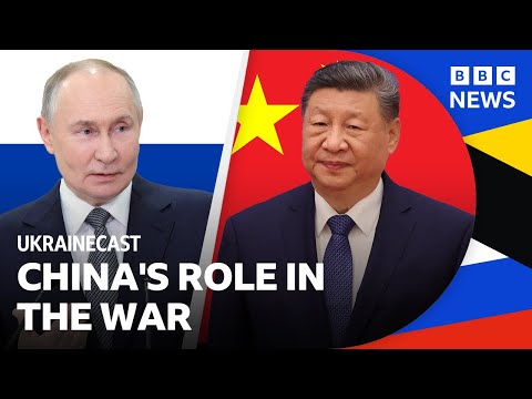Will China ever speak up for Ukraine? | BBC Ukrainecast
