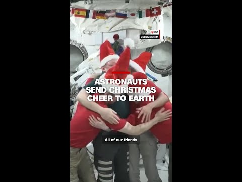 Astronauts send Christmas cheer to Earth
