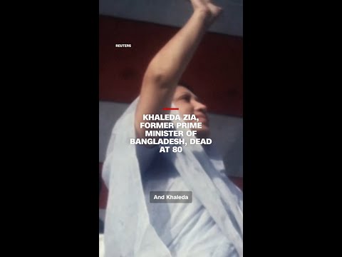 Khaleda Zia, former prime minister of Bangladesh, dead at 80