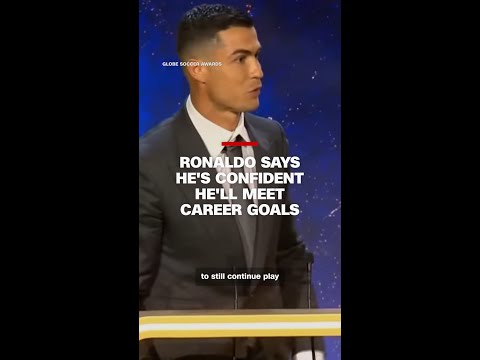 Ronaldo says he’s confident he’ll meet career goals