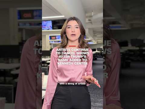 Artists continue to cancel shows after Trump’s name added to Kennedy Center