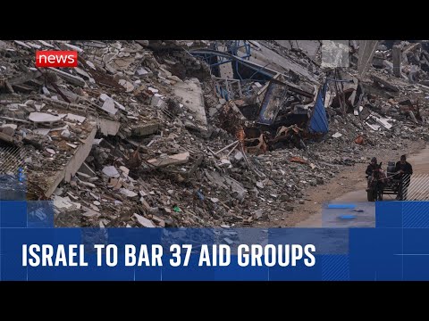 Israel suspends 37 aid organisations from operating in Gaza