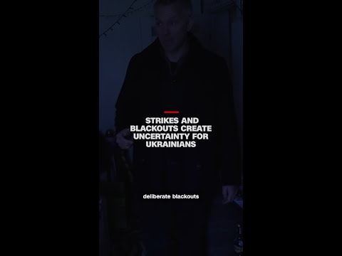 Strikes and blackouts create uncertainty for Ukrainians