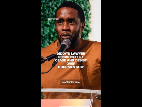Diddy’s lawyer sends Netflix cease and desist over documentary