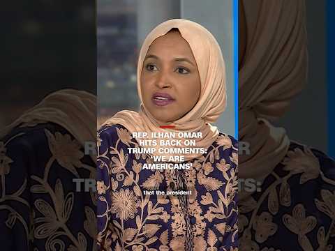 Rep. Ilhan Omar hits back on Trump comments: ‘We are Americans’