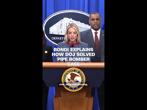 Bondi touts DOJ solving pipe bomber case