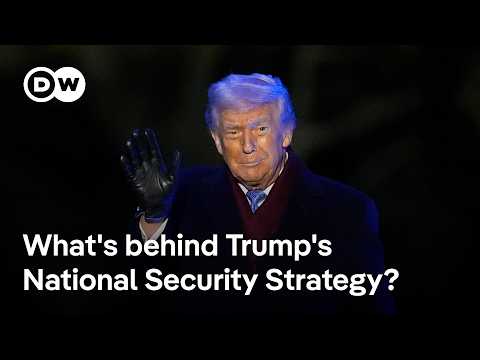 Is Trump’s new National Security Strategy a ‘wholesale break’ with US foreign policy’? | DW News