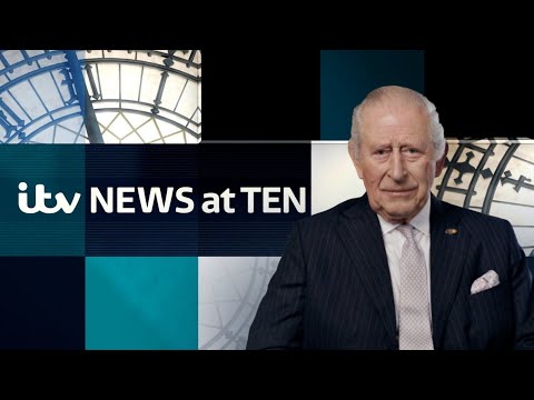Watch the ITV News at Ten – as King Charles gives a major update on his cancer diagnosis