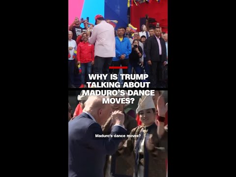 Why is Trump talking about Maduro’s dance moves?