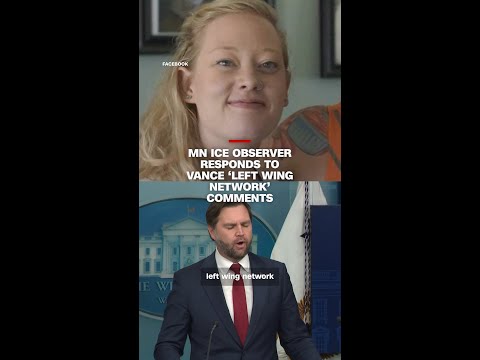 MN ICE observer responds to Vance ‘left wing network’ comments