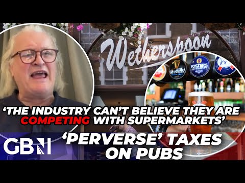 ‘Sensible REBALANCE!’ | Wetherspoons boss BLASTS ‘perverse’ higher TAXES on pubs than supermarkets