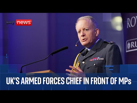 Armed forces chief grilled on the UK’s readiness for war by MPs