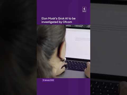 Elon Musk’s Grok AI to be investigated by Ofcom