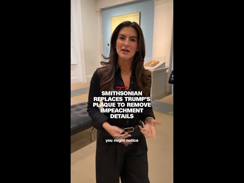 Smithsonian replaces Trump’s plaque to remove impeachment details