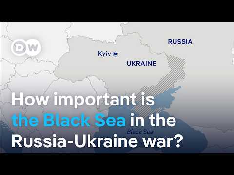 How central control of the Black Sea is in Russia’s war against Ukraine | DW News