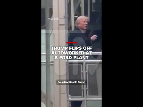 Trump flips off autoworker at a Ford plant