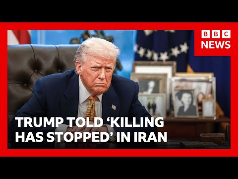 Donald Trump told ‘killing has stopped’ in Iran after violent protest crackdown | BBC News