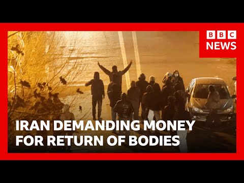 Iran authorities demanding large sums for return of protesters’ bodies, BBC told | BBC News