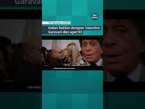 Italian fashion designer Valentino Garavani dies aged 93