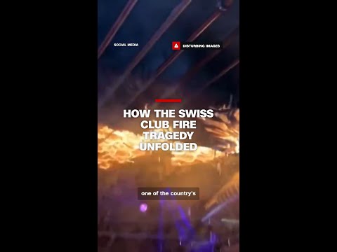 How the Swiss club fire tragedy unfolded