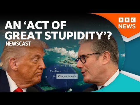 Why did Trump call the Chagos Islands deal ‘an act of great stupidity’? | BBC Newscast