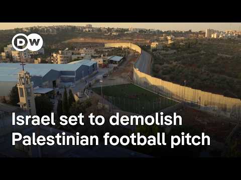 West Bank football field becomes symbol for increased Israeli destruction | DW News