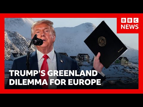 Donald Trump presents Europe a dilemma on Greenland | BBC News