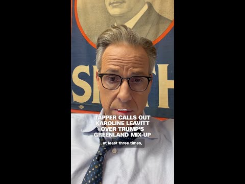 Tapper calls out Karoline Leavitt over Trump’s Greenland mix-up