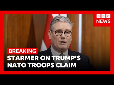 UK PM Keir Starmer calls Donald Trump’s remarks about Nato troops ‘insulting’ | BBC News