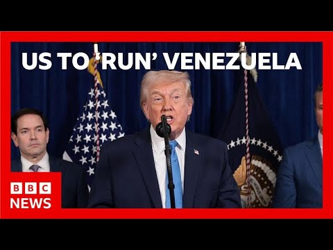 LIVE: Trump says US will ‘run’ Venezuela until ‘safe transition can take place’ | BBC News