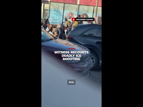 Witness recounts deadly ICE shooting