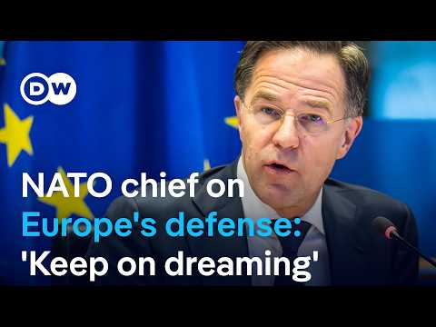 NATO chief Rutte: It’s impossible to defend Europe without the US | DW News