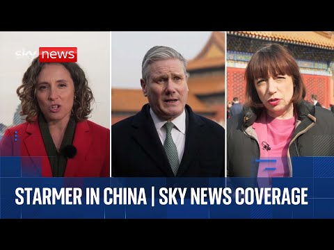 ‘We can stand the test of history,’ Xi tells Starmer | Sky News coverage and analysis