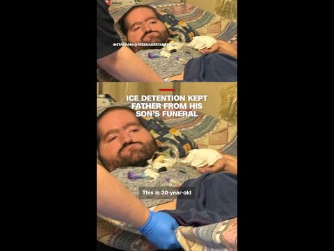 ICE detention kept father from his son’s funeral