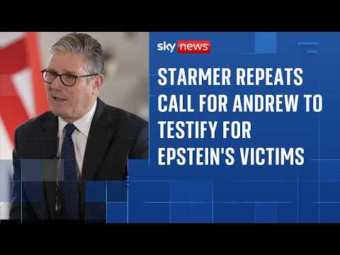 Starmer repeats call for Andrew to testify in US following latest Epstein file drop
