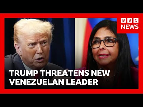 Trump warns Venezuela’s new leader “do what’s right or pay a very big price” | BBC News