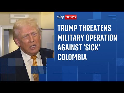 Trump suggests Colombia could be a target for the US and calls leader a ‘sick man’